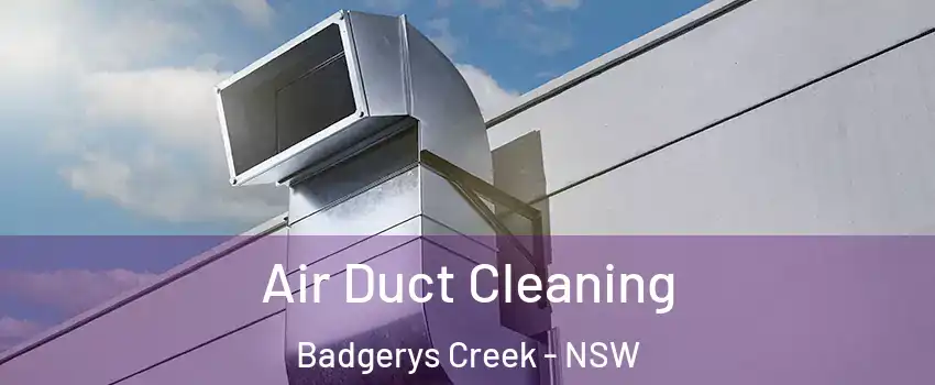 Air Duct Cleaning Badgerys Creek - NSW