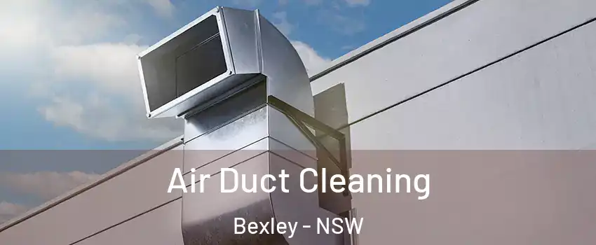 Air Duct Cleaning Bexley - NSW