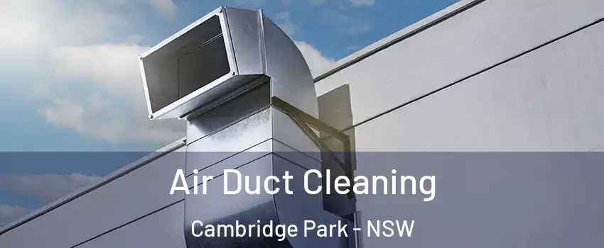 Air Duct Cleaning Cambridge Park - NSW