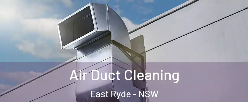 Air Duct Cleaning East Ryde - NSW