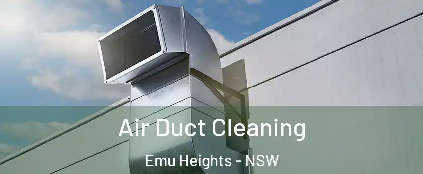 Air Duct Cleaning Emu Heights - NSW