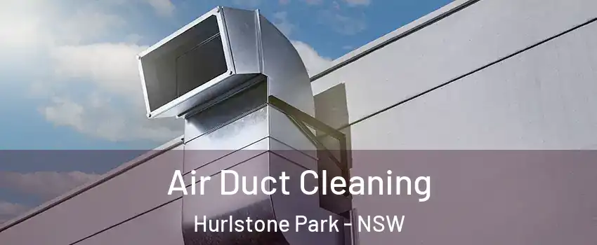 Air Duct Cleaning Hurlstone Park - NSW