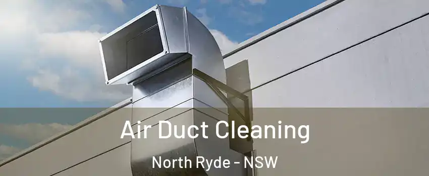 Air Duct Cleaning North Ryde - NSW
