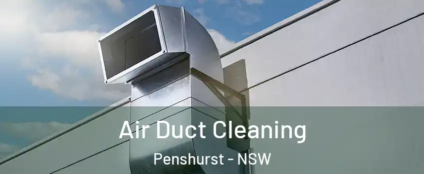 Air Duct Cleaning Penshurst - NSW