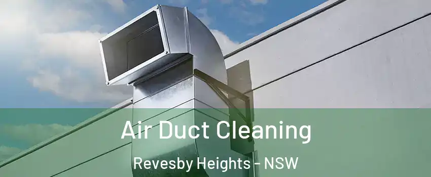 Air Duct Cleaning Revesby Heights - NSW