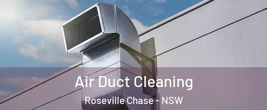 Air Duct Cleaning Roseville Chase - NSW
