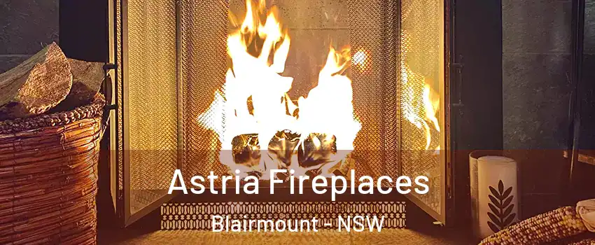 Astria Fireplaces Blairmount - NSW