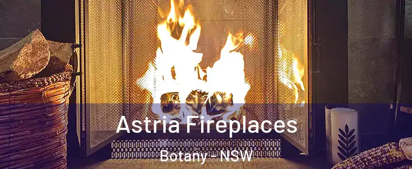 Astria Fireplaces Botany - NSW