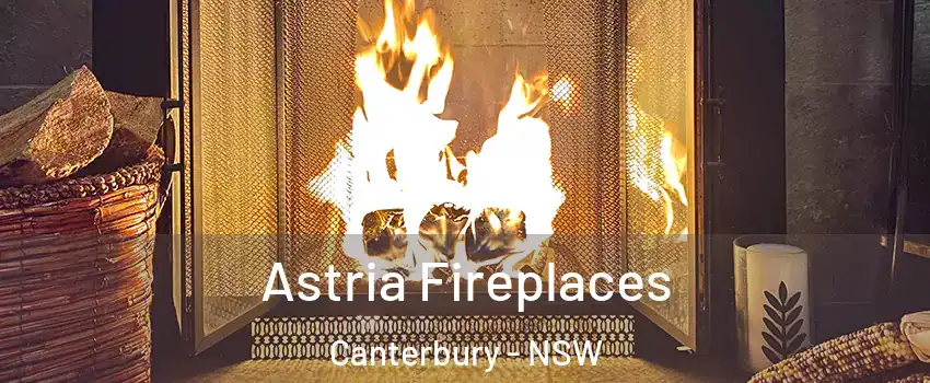 Astria Fireplaces Canterbury - NSW