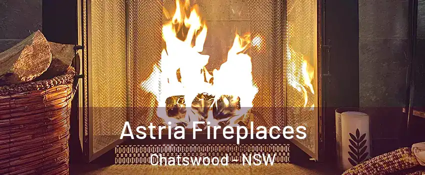 Astria Fireplaces Chatswood - NSW