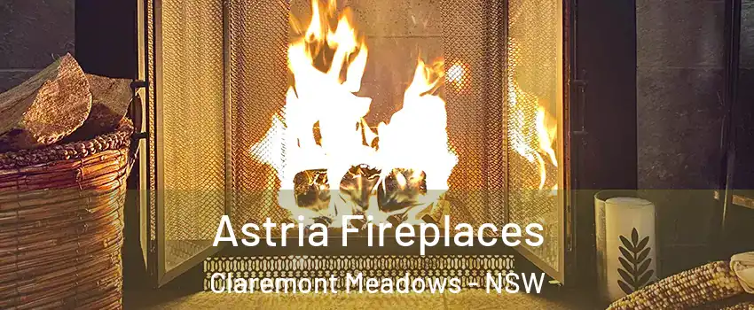 Astria Fireplaces Claremont Meadows - NSW