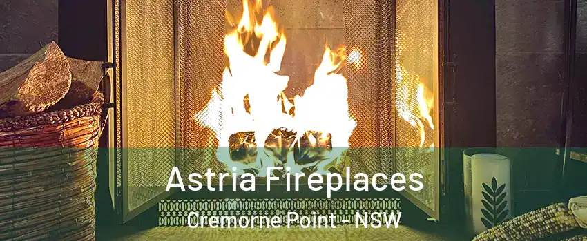 Astria Fireplaces Cremorne Point - NSW