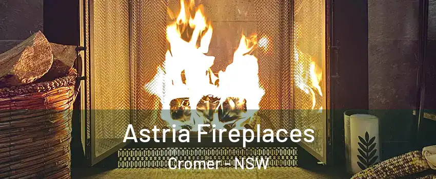Astria Fireplaces Cromer - NSW