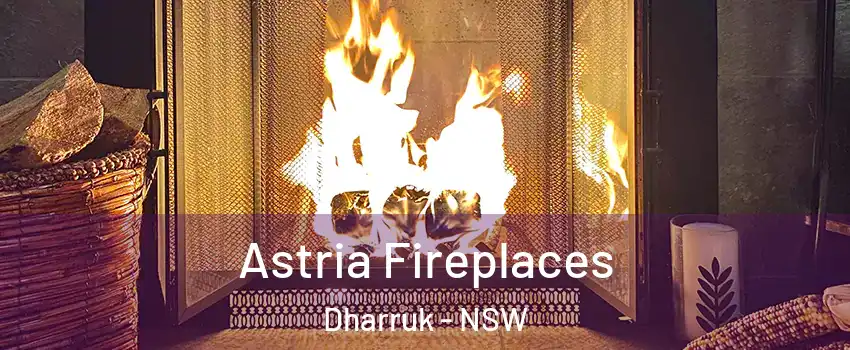 Astria Fireplaces Dharruk - NSW