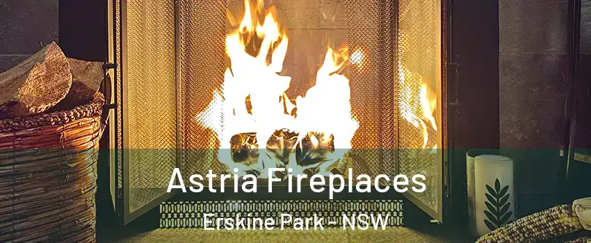Astria Fireplaces Erskine Park - NSW