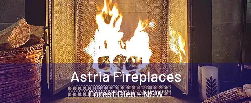 Astria Fireplaces Forest Glen - NSW