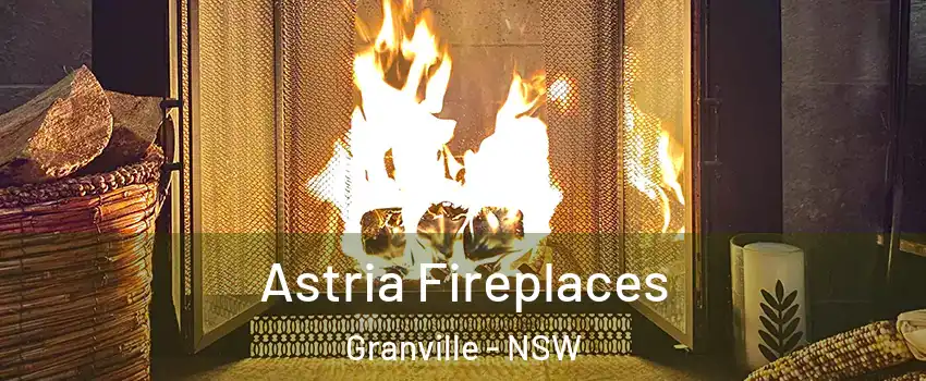 Astria Fireplaces Granville - NSW