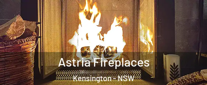 Astria Fireplaces Kensington - NSW