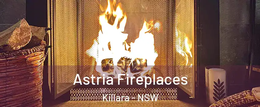 Astria Fireplaces Killara - NSW