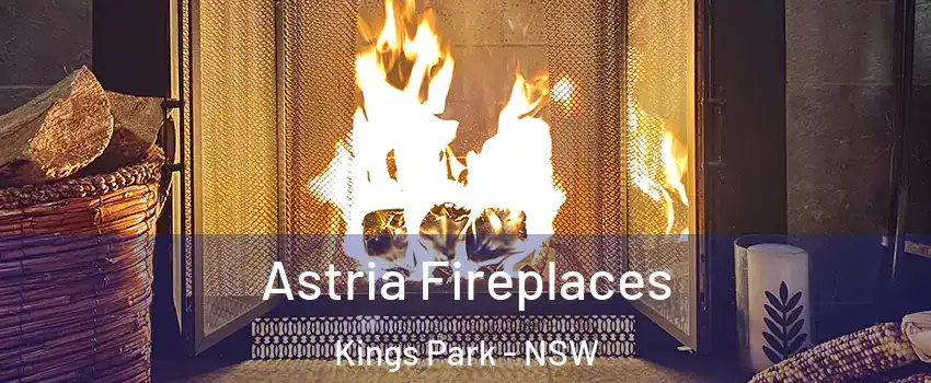 Astria Fireplaces Kings Park - NSW