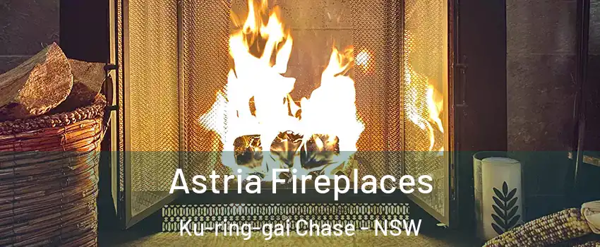 Astria Fireplaces Ku-ring-gai Chase - NSW