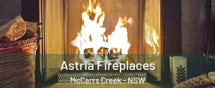 Astria Fireplaces McCarrs Creek - NSW