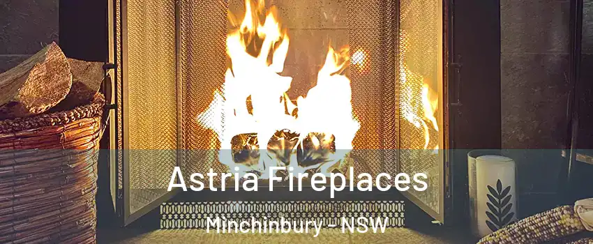 Astria Fireplaces Minchinbury - NSW