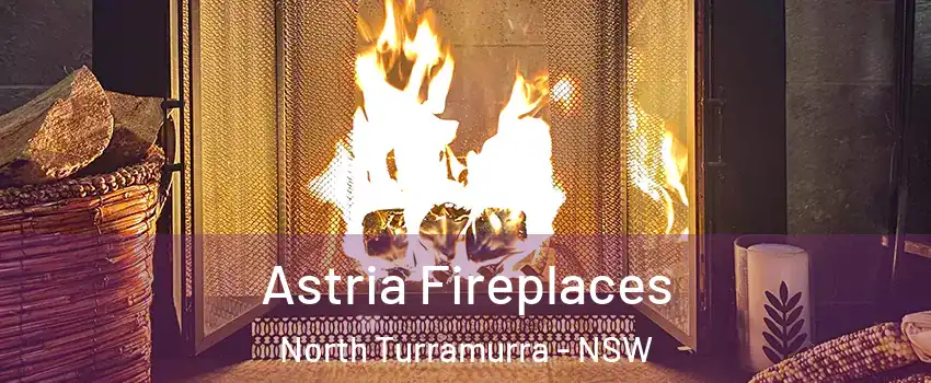 Astria Fireplaces North Turramurra - NSW