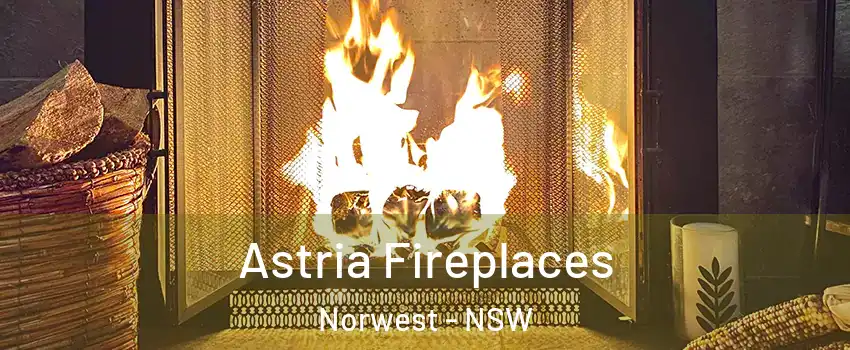 Astria Fireplaces Norwest - NSW