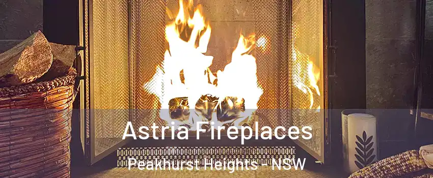 Astria Fireplaces Peakhurst Heights - NSW