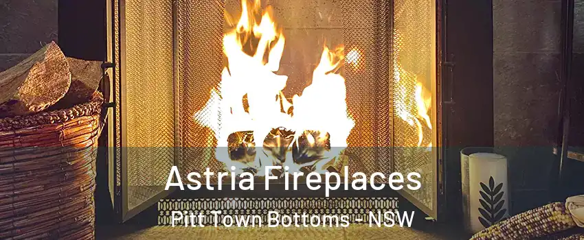 Astria Fireplaces Pitt Town Bottoms - NSW