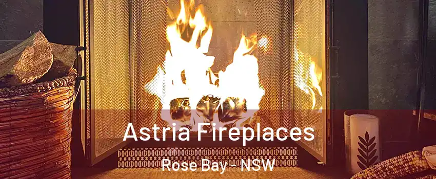 Astria Fireplaces Rose Bay - NSW