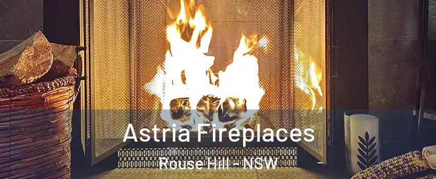 Astria Fireplaces Rouse Hill - NSW