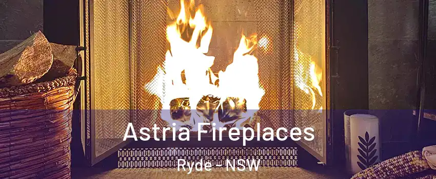 Astria Fireplaces Ryde - NSW
