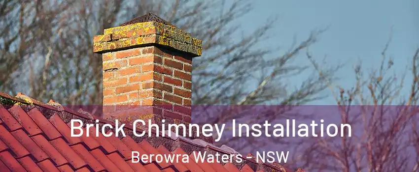 Brick Chimney Installation Berowra Waters - NSW