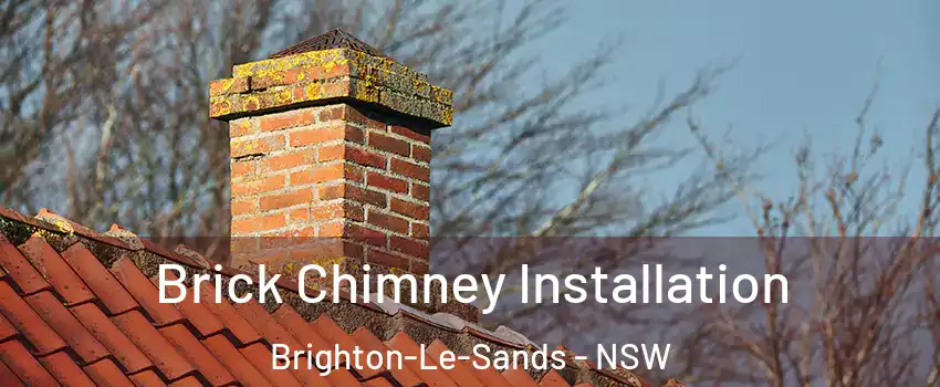 Brick Chimney Installation Brighton-Le-Sands - NSW