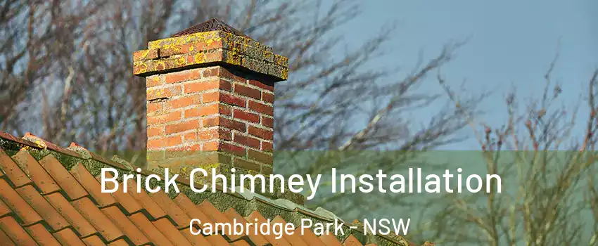 Brick Chimney Installation Cambridge Park - NSW