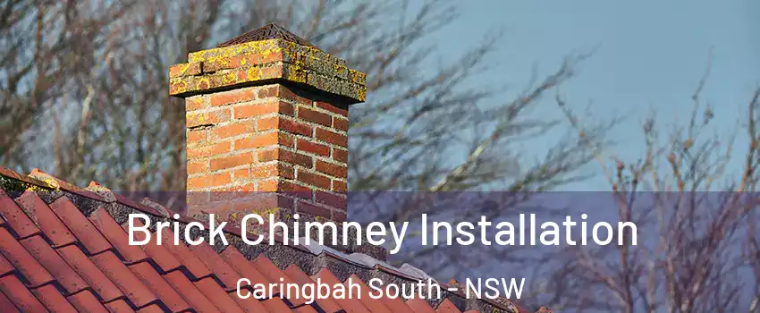 Brick Chimney Installation Caringbah South - NSW