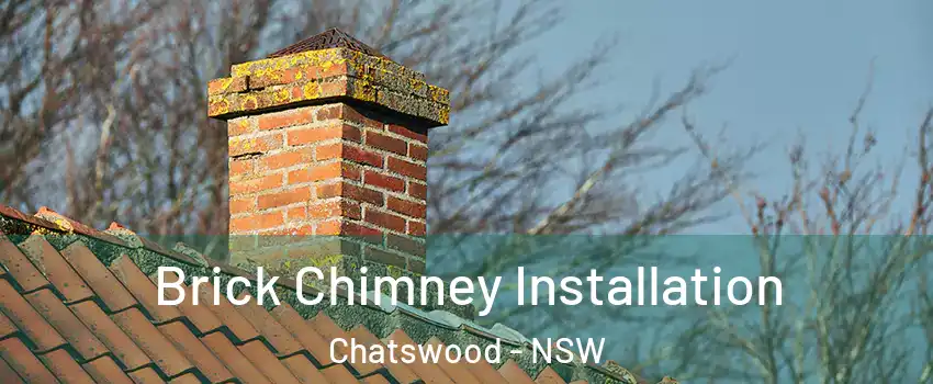 Brick Chimney Installation Chatswood - NSW
