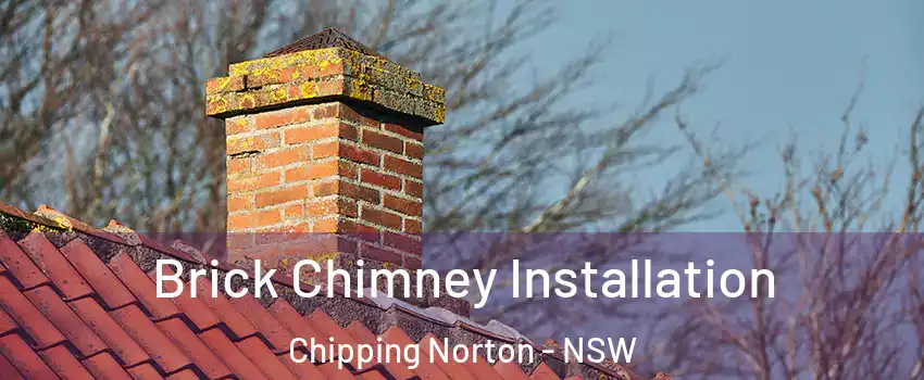 Brick Chimney Installation Chipping Norton - NSW