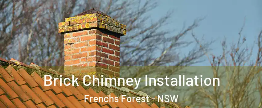 Brick Chimney Installation Frenchs Forest - NSW