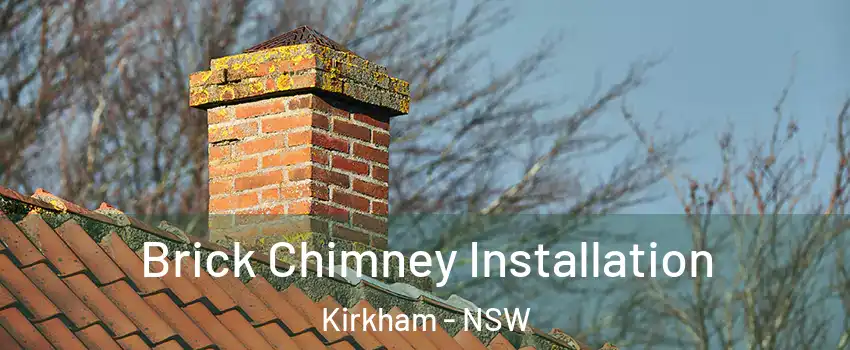 Brick Chimney Installation Kirkham - NSW