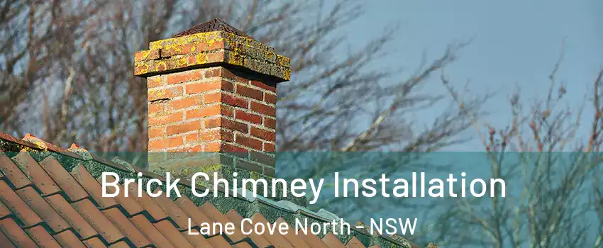Brick Chimney Installation Lane Cove North - NSW