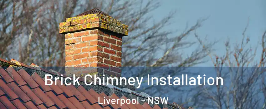 Brick Chimney Installation Liverpool - NSW