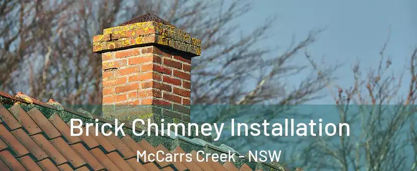 Brick Chimney Installation McCarrs Creek - NSW