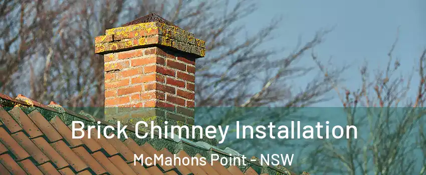 Brick Chimney Installation McMahons Point - NSW