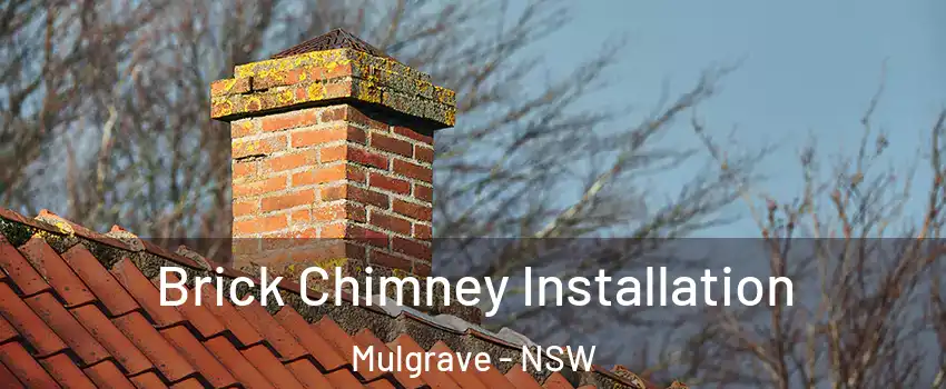 Brick Chimney Installation Mulgrave - NSW