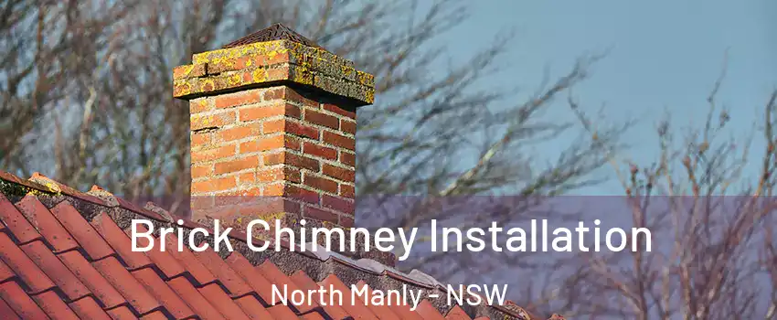 Brick Chimney Installation North Manly - NSW