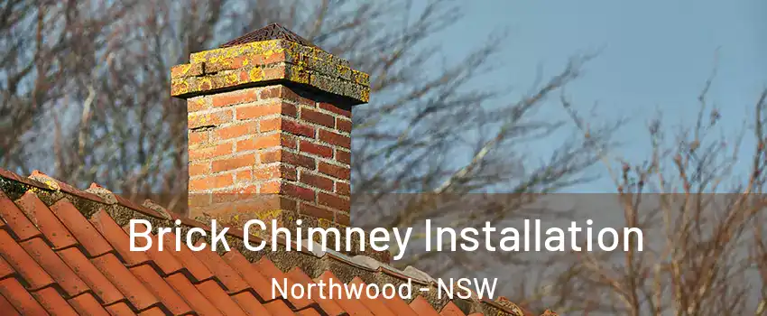 Brick Chimney Installation Northwood - NSW