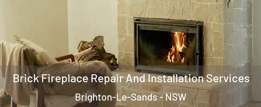 Brick Fireplace Repair And Installation Services Brighton-Le-Sands - NSW